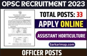 OPSC Recruitment 2023: असिस्टेंट हॉर्टिकल्चर ऑफिसर के 33 पदों के लिए करें ऑनलाइन आवेदन और जाने पूरी जानकारी 9 OPSC Recruitment 2023
