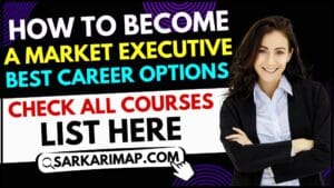 Market Executive kaise bane 2025 : मार्केटिंग एग्जीक्यूटिव कैसे बने ? कौन कौन से होगे बेस्ट कोर्सेज ? 1 Market Executive kaise bane