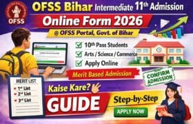 OFSS Bihar Intermediate 11th Admission Online Form 2026 @ OFSS Portal, Govt. of Bihar 1 OFSS Bihar Intermediate 11th Admission Online Form 2026