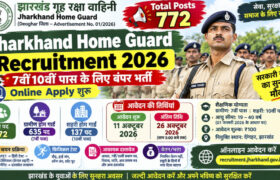 Jharkhand Home Guard Recruitment 2026: 7th/10th Pass Apply Online, 772 Posts, Last Date & Full Details