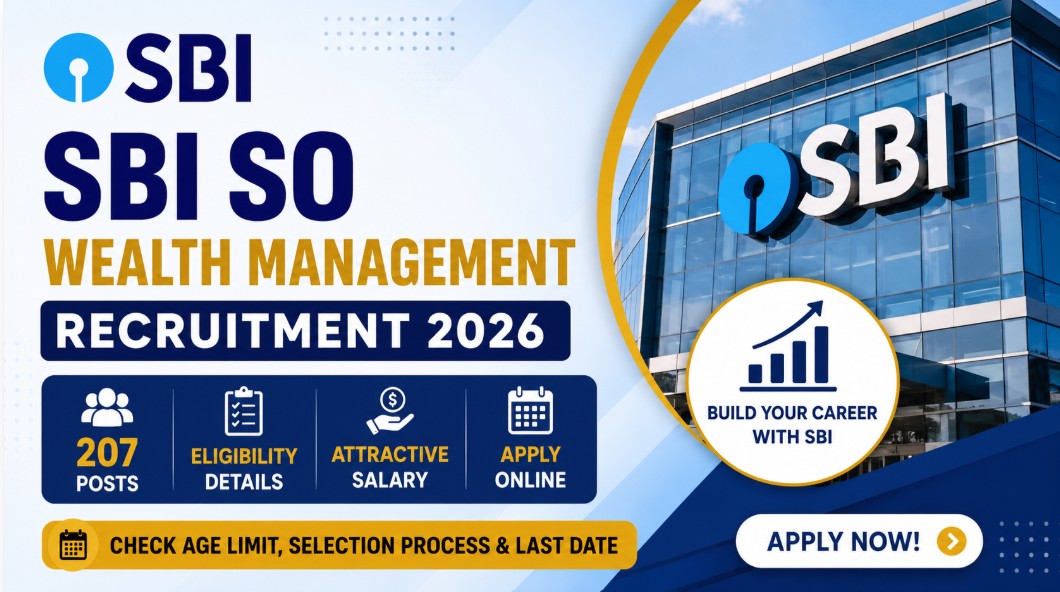 SBI SO Wealth Management Recruitment 2026: Apply Online for 207 Posts, Check Eligibility, Salary, Age Limit, Selection Process & Last Date
